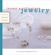 Instant Gratification: Jewelry: Fast and Fabulous Projects - Annie Guthrie, Julie Toy