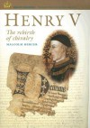 Henry V: The Rebirth of Chivalry (English Monarchs. Treasures from the National Archives) (English Monarchs: Treasures from the National Archives) - Malcolm Mercer