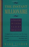 The Instant Millionaire: A Tale of Wisdom and Wealth - Mark Fisher