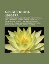 Album Di Musica Leggera: Il Tempo E L'Armonia, Quante Volte... Ho Contato Le Stelle, Sincerit, Morir D'Amore, Un Gelato Al Limon, La Neve - Source Wikipedia