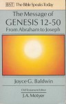 The Message Of Genesis 12 50: From Abraham To Joseph - Joyce G. Baldwin