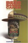 The Beer Bandit Caper: The Mounties, Their Man, and Mexico's Missing Moosehead - Harvey Sawler