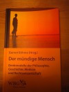 Der mündige Mensch. Denkmodelle der Philosophie, Gesichte, Medizin und Rechtswissenschaft - Gernot Böhme