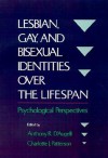 Lesbian, Gay, and Bisexual Identities Over the Lifespan - Anthony R. D'Augelli