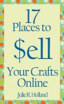 17 Places to Sell Your Crafts Online - Julie Holland