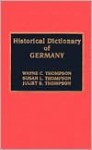 Historical Dictionary of Germany - Wayne C. Thompson, Susan L. Thompson