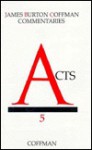 Acts (Coffman New Testament Commentaries, Vol. 5) - James B. Coffman