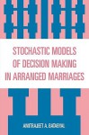 Stochastic Models of Decision Making in Arranged Marriages - Amitrajeet A. Batabyal