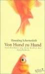 Von Hund zu Hund: Geschichten aus dem Koffer des Apothekers - Hansjörg Schertenleib