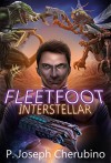 Fleetfoot Interstellar: Fleetfoot Interstellar Series, Book 1 - P. Joseph Cherubino