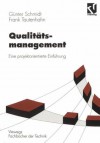 Qualitätsmanagement: Eine projektorientierte Einführung - Günter Schmidt, Frank Tautenhahn