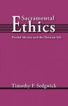 Sacramental Ethics - Timothy F. Sedgwick