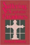 Suffering Sex and Other Paradoxes - Richard Holloway