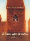 Un pueblo lleno de bestias - Francisco Hinojosa, Manuel Monroy