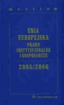 Meritum. Unia Europejska 2005/2006 Prawo instytucjonalne i gospodarcze. - Adam Łazowski