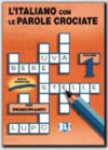 L'Italiano Con Le Parole Crociate: Vol 1 - European Language Institute