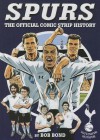 Spurs: The Official Comic Strip History - Bob Bond