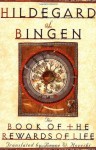 The Book of the Rewards of Life: Liber Vitae Meritorum - Hildegard of Bingen, Bruce W. Hozeski