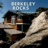 Berkeley Rocks: Building with Nature - Jonathan Chester, Dave Weinstein