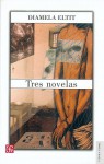 Tres Novelas - Diamela Eltit