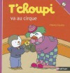 T'choupi Va Au Cirque - Thierry Courtin