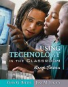 Using Technology in the Classroom [With CDROM] - Gary G. Bitter