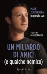 Un miliardo di amici (e qualche nemico) - Mark Zuckerberg in parole sue - George Beaahm, Ilaria Katerinov