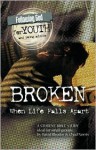 Following God for Young Adults: Broken: When Life Falls Apart - Chad Norris