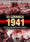 22 czerwca 1941, czyli jak zaczęła sie wielka wojna ojczyźniana - Mark Siemionowicz Sołonin