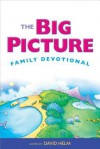 The Big Picture Family Devotional - David R Helm