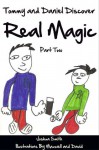 Children's book: Tommy and Daniel Discover Real Magic - Part Two - Real Magic! (Mnemonics For Kids) - Joshua Smith, Maxwell Smith, David Smith