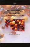 Engineers Guide to Pharmaceuticals Production - IChemE - Institution of Chemical Engineers (Great Britain), Bill Bennett; Graham Cole