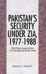 Pakistan's Security Under Zia - Robert G. Wirsing