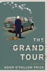 The Grand Tour: A Novel - Adam O'Fallon Price