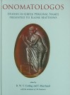 Onomatologos: Studies in Greek Personal Names Presented to Elaine Matthews - R. W. V. Catling, N. Kanav, F. Marchand