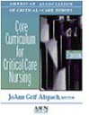 Core Curriculum for Critical Care Nursing, 5e - AACN, JoAnn Grif Alspach RN MSN EdD FAAN