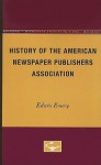 History of the American Newspaper Publishers Association - Edwin Emery