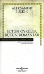 Bütün Öyküler, Bütün Romanlar - Alexander Pushkin