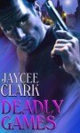 Deadly Games - Jaycee Clark