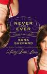 Never Have I Ever - Sara Shepard