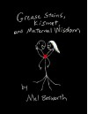 Grease Stains, Kismet, and Maternal Wisdom - Mel Bosworth