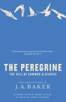 The Peregrine: The Hill of Summer & Diaries: The Complete Works of J. A. Baker - J.A. Baker