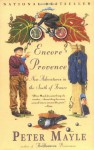 Encore Provence: New Adventures in the South of France - Peter Mayle