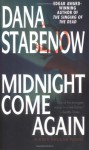Midnight Come Again - Dana Stabenow