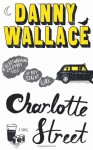 Charlotte Street - Danny Wallace