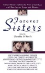 Forever Sisters: Famous Writers Celebrate the Power of Sisterhood with Short Stories, Essays, and Memoirs - Claudia O'Keefe