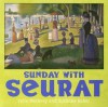 Sunday with Seurat - Julie Merberg, Suzanne Bober