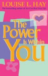 The Power Is Within You - Louise L. Hay