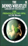 The Prisoner in the Opal - A.E.W. Mason