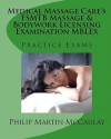 Medical Massage Care's Fsmtb Massage & Bodywork Licensing Examination Mblex Practice Exams - Philip Martin McCaulay